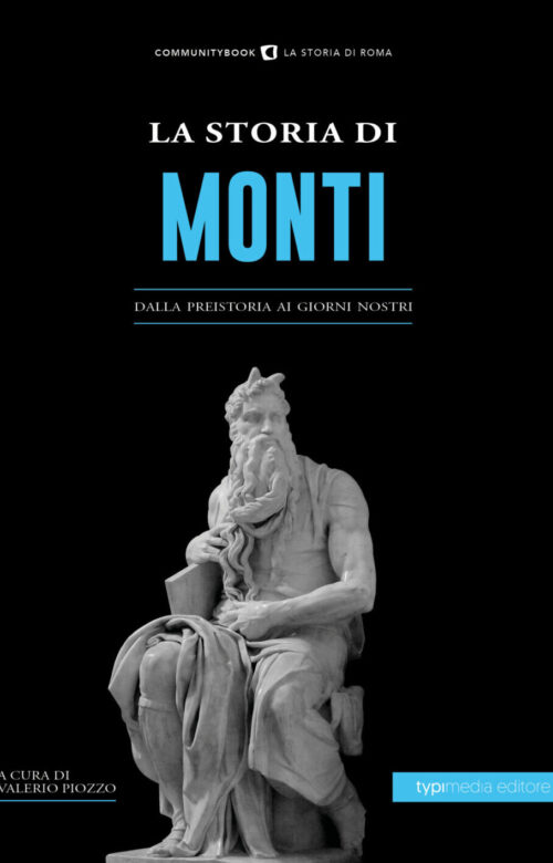 La Storia di Monti. Dalla preistoria ai giorni nostri