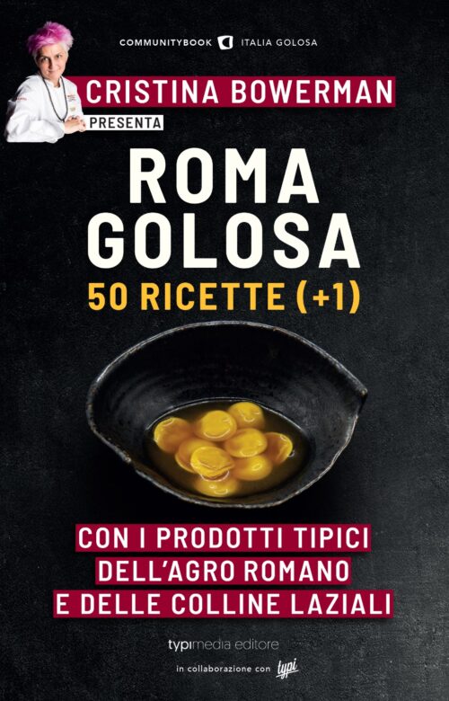 Roma golosa. 50 ricette (+1) con i prodotti tipici dell'agro romano