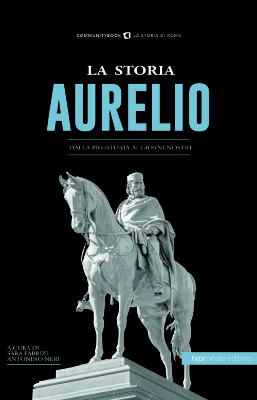 La Storia dell'Aurelio. Dalla preistoria ai giorni nostri