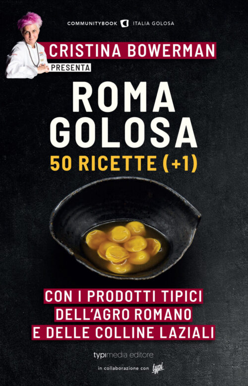 Roma golosa. 50 ricette (+1) con i prodotti tipici dell’agro romano