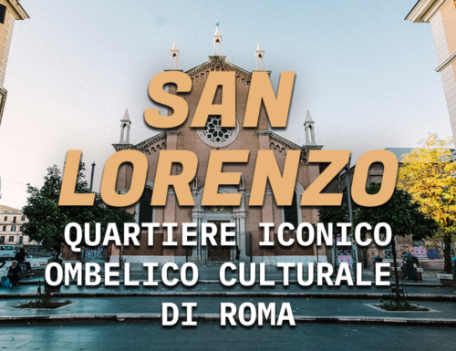 WayCover 23 novembre - San Lorenzo: quartiere iconico, ombelico culturale di Roma