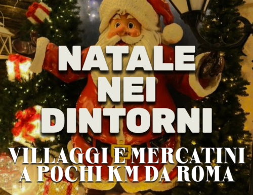 WayCover 13 dicembre - Natale nei dintorni: villaggi di Santa Claus e mercatini a pochi chilometri da Roma