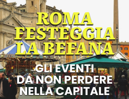 WayCover 5 gennaio - Roma festeggia la Befana: da piazza Navona agli spettacoli in musica, gli eventi da non perdere