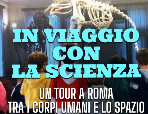 WayCover 11 gennaio - In viaggio con la scienza: un tour a Roma tra i corpi umani e lo spazio