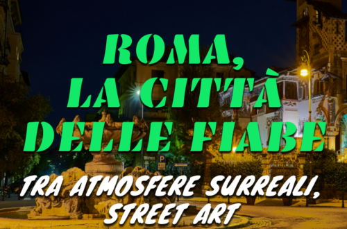 WayCover 26 gennaio - Roma, la città delle fiabe: tra atmosfere surreali, street art e matrimoni da sogno