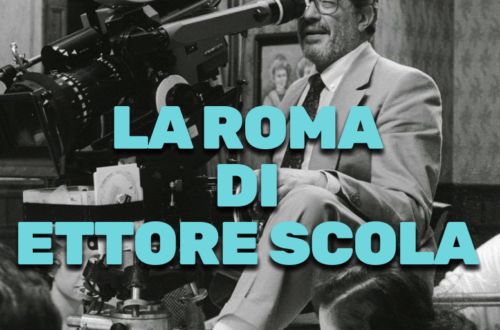 WayCover 19 gennaio - Sette anni fa l'addio a Ettore Scola: nei suoi capolavori, tanta Roma sul set