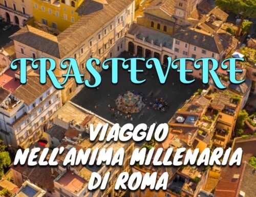 WayCover 13 febbraio - Trastevere, anima millenaria di Roma: una città nella città tra mostre, arte e movida