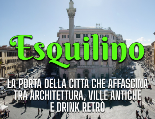 WayCover 6 marzo - Gita all'Esquilino, la porta della città che affascina tra architettura, ville antiche e drink dal gusto retrò