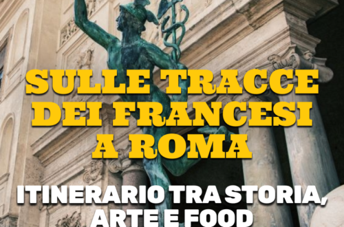 WayCover 2 marzo - Sulle tracce dei francesi a Roma: itinerario tra storia, arte e food
