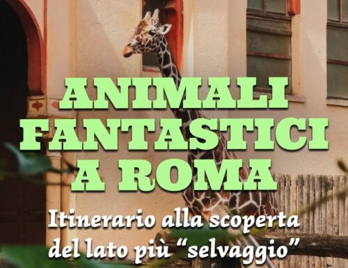 WayCover 5 aprile - Animali fantastici a Roma. Itinerario alla scoperta del lato più selvaggio della città