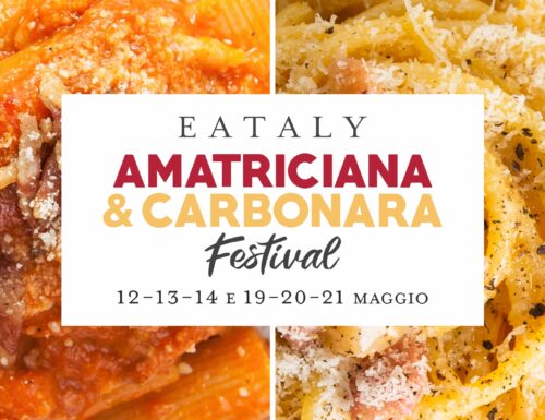 Amatriciana & Carbonara Festival da Eataly Roma: giorni, orari e programma completo