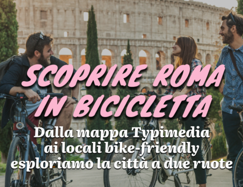 WayCover 4 maggio - Scoprire Roma in bicicletta: le piste più belle, gastronomia, b&b e la guida per esplorare la città su due ruote