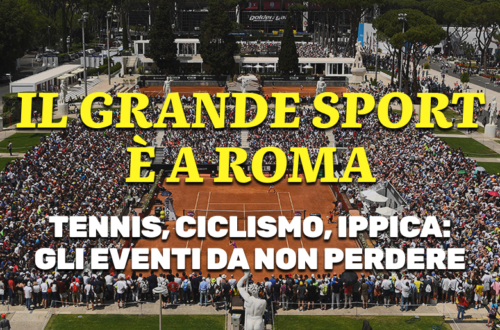 WayCover 9 maggio - Il grande sport è a Roma. Dagli Internazionali di tennis al Giro d'Italia: gli eventi da non perdere