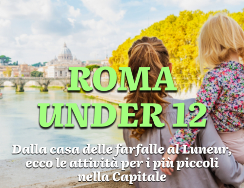 WayCover 6 giugno - Roma Under 12: dalla casa delle farfalle al Luneur, ecco le attività per i più piccoli nella Capitale