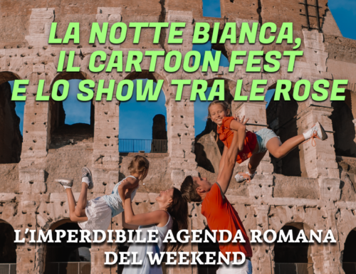 WayCover 16 giugno - La Notte Bianca, il Cartoon fest e lo show tra le rose: l'imperdibile agenda romana del weekend