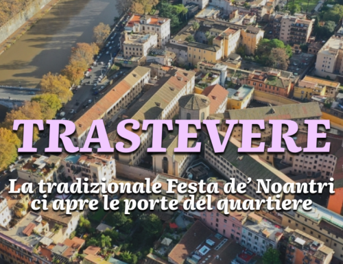 WayCover 20 luglio - La Festa de' Noantri a Trastevere ci apre le porte del quartiere: scopriamo il rione scrigno della romanità autentica