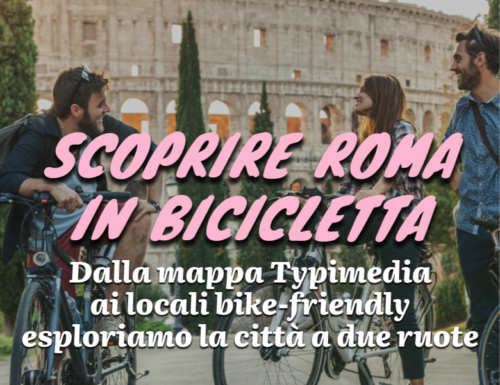 WayCover 5 luglio - Scoprire Roma in bicicletta: le piste più belle, gastronomia, b&b e la guida per esplorare la città su due ruote