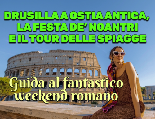 WayCover 28 luglio - Drusilla a Ostia Antica, la Festa de Noantri e il tour delle spiagge: la guida al fantastico weekend romano
