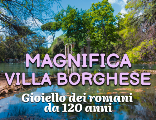 Way Cover 12 luglio - Villa Borghese compie 120 anni, portati benissimo e con grande classe